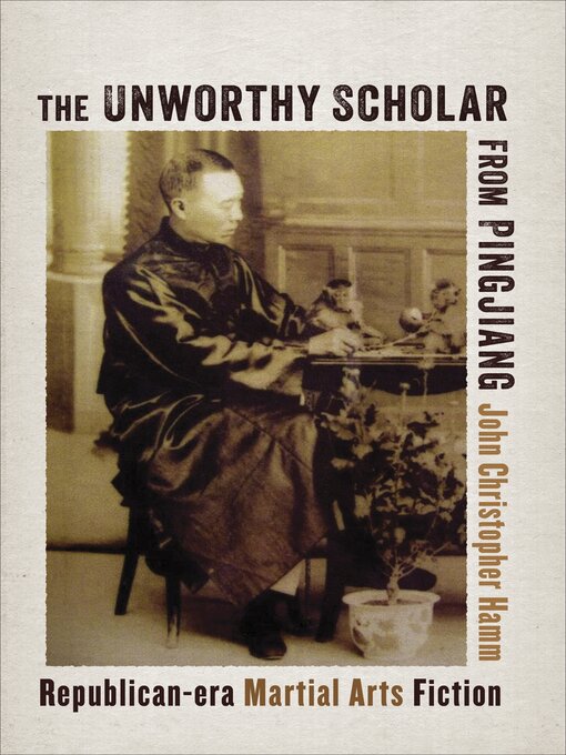 Title details for The Unworthy Scholar from Pingjiang by John Christopher Hamm - Available